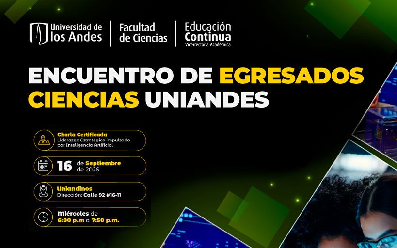 Encuentro de Egresados Ciencias Uniandes